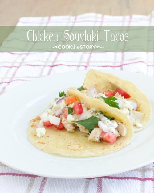 Chicken Souvlaki Tacos with a Quick and Easy Tzatziki Sauce Recipe, from @cookthestory